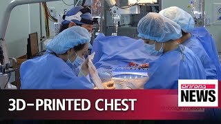 Korean medical team succeeds in implanting 3D-printed ribcage in patient