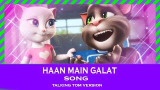 Haan Main Galat - Love Aaj Kal | Kartik, Sara | Pritam | Arijit Singh | Shashwat talking tom version