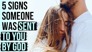 5 Things You Will See When Someone Is Sent By God