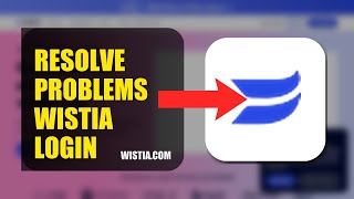 How To Resolve Login Problems On Wistia 2026 (QUICK STEPS)