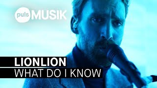 LIONLION - What Do I Know (PULS Live Session)