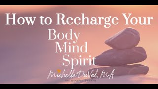 How to Recharge Your Body Mind Spirit Excerpt