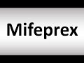 How to Pronounce Mifeprex