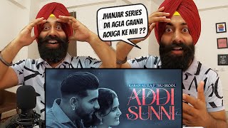 REACTION on KARAN AUJLA : Addi Sunni | Tru-Skool | BTFU | Sanmeet Singh