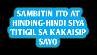 HINDING-HINDI SIYA TITIGIL SA KAKAISIP SAYO SAMBITIN ITO NG PAULIT-ULIT