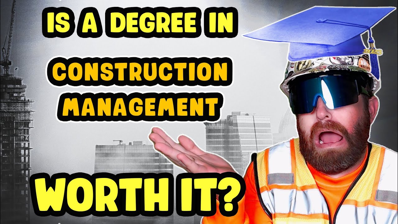 Is A Construction Management Degree Worth It (2024) ? - YouTube