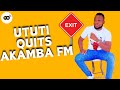 UTUTI WA KYUMA QUITS AKAMBA FM - Details Here!