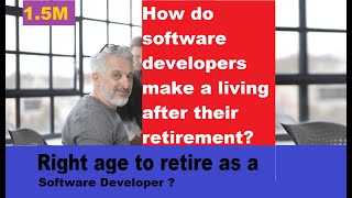 How do software developers make a living after their retirement?