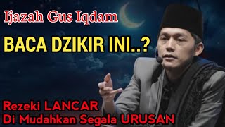 GUS IQDAM TERBARU - IJAZAH DZIKIR REZEKI LANCAR DI MUDAHKAN SEGALA URUSAN