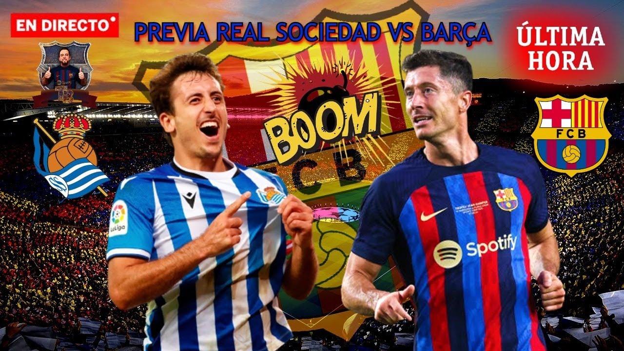 🔴 EN DIRECTO 🚨 PREVIA REAL SOCIEDAD Vs FC BARCELONA 🔵🔴 ALINEACIONES ...