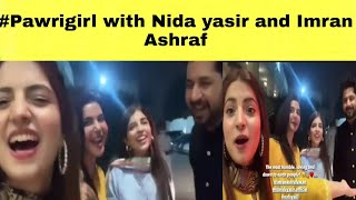 #pawrigirl girl meets Imran Ashraf| Dananeer mubeen with Imran Ashraf|Imran Ashraf Pawrivideo