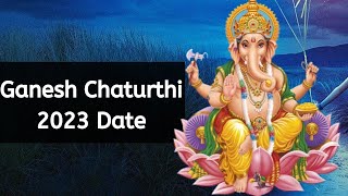 Ganesh Chaturthi 2023 Date - When is Ganesha Chaturthi 2023 date - Happy Ganesh Chaturthi 2023