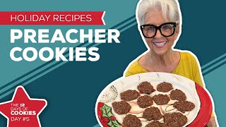 Holiday Cooking \u0026 Baking Recipes: Preacher Cookies Recipe | 5th Day of Cookies | No Bake Cookies