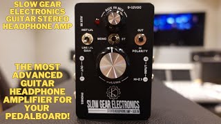 Slow Gear Electronics Pedalboard Headphone Amp - The Most Advanced Pedalboard Headphone Amp!