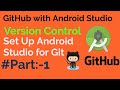 GitHub with Android Studio [ Version Control]: Set Up Android Studio for git uses