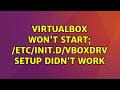 Ubuntu: Virtualbox won't start; /etc/init.d/vboxdrv setup didn't work