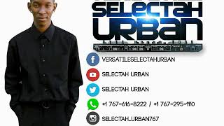 Selectah Urban™ - Upendo Riddim Mix Soca 2018