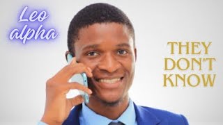 Leo alpha- They don't know (prod.by decraez entertainment )