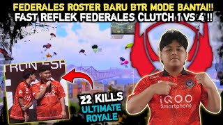 22 Kills Ultimate Royale🔥Federales Roster Baru BTR Mode Bantai‼️Fast Reflek Federales 1 vs 4 Rata‼️