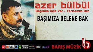 Azer Bülbül / Başımıza Gelene Bak (Remastered)