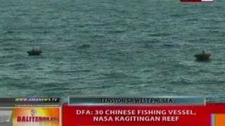 BT: DFA: 30 Chinese fishing vessel, nasa Kagitingan Reef