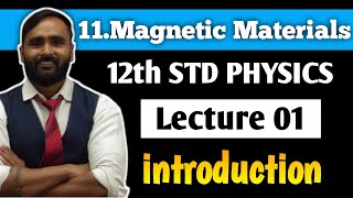 12th PHYSICS |11.MAGNETIC MATERIALS | LECTURE 02 | Intrroduction | PRADEEP GIRI SIR