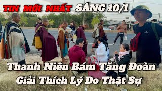 TIN MỚI.. Sáng 10/1 Xúc Động Nghe Thanh Niên Bám Tăng Đoàn Giải Thích Lý Do Thật Sự