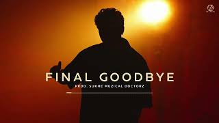 Final Goodbye (Official Audio) Nagii | Sukh-E | EP- Four Tears