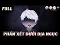 Full Version | Phán Xét Dưới Địa Ngục | Tiểu Kê Vietsub