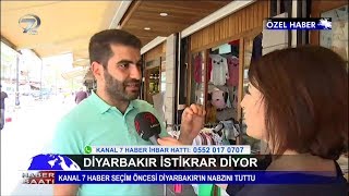 Kanal 7 Haber Seçim Öncesi Diyarbakır'ın Nabzını Tuttu | Özel Haber