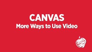 More Ways to Use Video in Canvas | A Remote Learning Tutorial