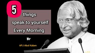 5 lines Speak to Yourself Every Morning |APJ Abul Kalam| #quotations #motivation
