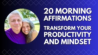 20 Morning Affirmations That Will Transform Your Productivity and Mindset