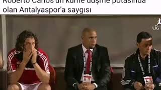 Roberto Carlos'un düşme potasında olan Antalyaspor'a saygısı