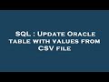 SQL : Update Oracle table with values from CSV file