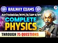 COMPLETE PHYSICS REVISION FOR RAILWAY EXAMS THORUGH 75 QUESTIONS | ALP, TEHCNICIAN, JE , NTPC, RPF