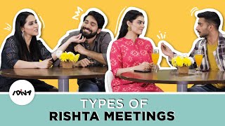 Types Of Arranged Marriage Meetings | Things People Say At Rishta Meetings | iDiva