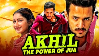 Akhil: The Power of Jua Superhit Hindi Dubbed Movie | Akkineni Akhil, Sayyeshaa Saigal