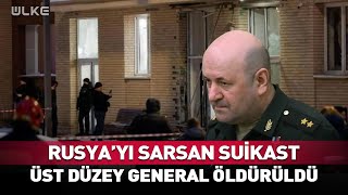 Rusya'yı Sarsan Suikast! Üst Düzey General Hayatını Kaybetti...