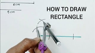 How to Construct Rectangle by using compass & ruler | Draw Rectangle using Compass