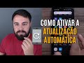 COMO ATIVAR A ATUALIZAÇÃO AUTOMÁTICA DOS APLICATIVOS DO CELULAR