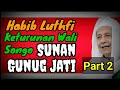 part 2 .. Terungkap‼️ Habib Luthfi Keturunan Wali Songo Sunan Gunung Jati‼️ - GUS ARYA