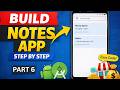 Build a Notes App in Android Studio (Step-by-Step Tutorial) | Notepad App | Part 6