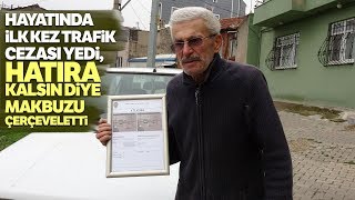 46 Yıllık Sürücü İlk Trafik Cezasını Yetdi, Makbuzu Çerçeveletti