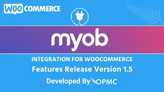 MYOB for WooCommerce Plugin - Feature Release 1.5