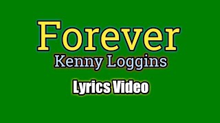 Forever - Kenny Loggins (Lyrics Video)