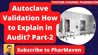 How to Explain Autoclave Validation in Audit Part-2 ‎@PharMaven  #USFDA #autoclave #sterilization