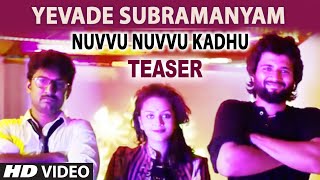 Nuvvu Nuvvu Kadhu Video Song (Teaser) | Yevade Subramanyam | Nani, Malvika, Vijay Devara Konda