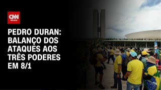 Pedro Duran: Balanço dos ataques aos Três Poderes em 8/1  | CNN NOVO DIA