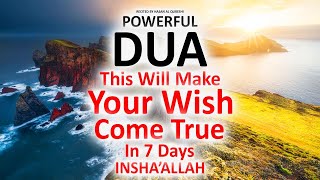 JUST BY LISTENING TO THIS VERY POWERFUL DUA YOUR WISH WILL COME TRUE! INSHAALLAH